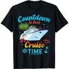Countdown Is Over It's Cruise Time T-Shirt