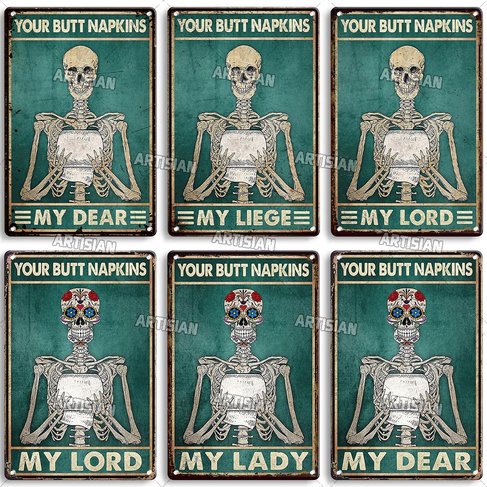Artisian Your Butt Napkins Skeleton Metal Sign Funny Tin Plaque Bathroom Toilet Washing Room Decorative Poster Wall Decor