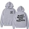Funny internet terms, making money without making friends, hooded sweatshirt with fleece