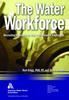 Книга The Water Workforce : Recruiting & Retaining High-Performance Employees