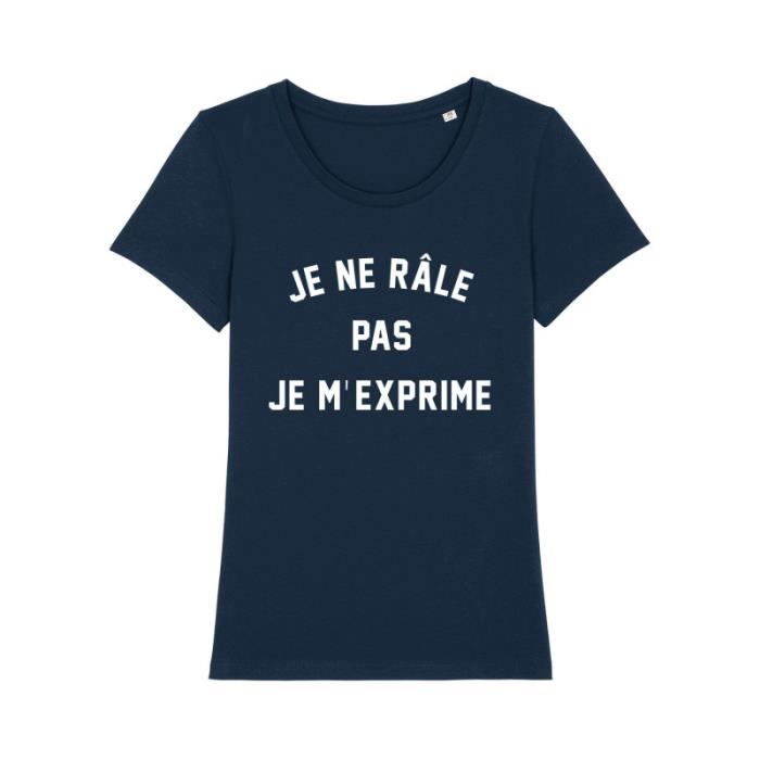 Tshirt - JE NE RÂLE PAS JE M'EXPRIME - Navy - 100% coton bio - Imprimé en France - Confortable