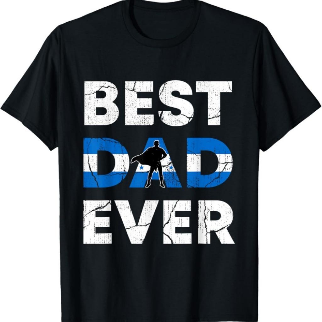Best Honduran Dad Ever Honduras Daddy Father's Day Gift T-Shirt
