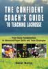The Confident Coachs Guide To Teaching Lacrosse From Basic Fundamentals To Advance by Daniel Morris - Paperback Book