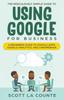 Книга The Ridiculously Simple Guide To Using Google For Business A Beginners Guide To by Scott La Counte - Paperback