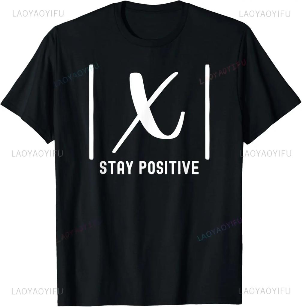 Best Funny Math Teacher Joke Fun Stay Positive T-Shirt Unisex Style Shirts for Women Men Clothing Streetwear Graphic T Shirts