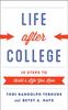 The Life After College : Ten Steps To Build a Life You Love Book