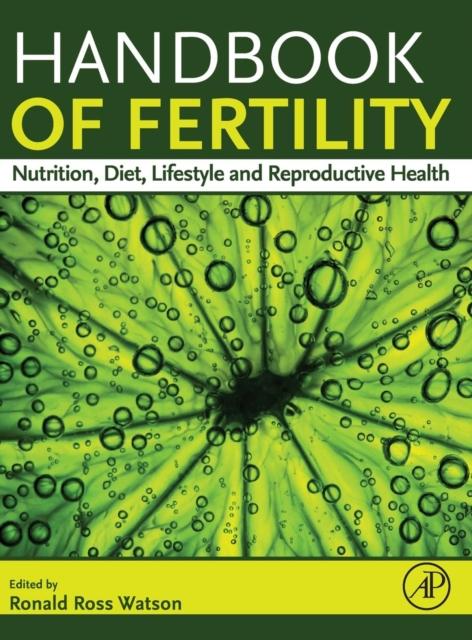 The Handbook of Fertility : Nutrition, Diet, Lifestyle and Reproductive Health Book