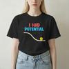 Sarcastic Quote I Had Potential T Shirts Project Hail Mary 100 Cotton Tops Leisure Short Sleeve O Neck Tee Shirt Summer TShirt