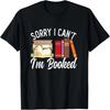 I Can't I'm Booked Funny Book Lover Sarcasm T-Shirt