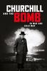 The Churchill and the Bomb In War and Cold War Book