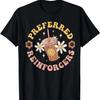 Coffee Preferred Reinforcer ABA Behavior Analyst Therapist T-Shirt