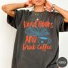 Book Club T-Shirt, Read Books and Drink Coffee Shirt, Book Lover Tee, Bookworm Shirt, Bookish Tee, Bookish Gift, Coffee Tee