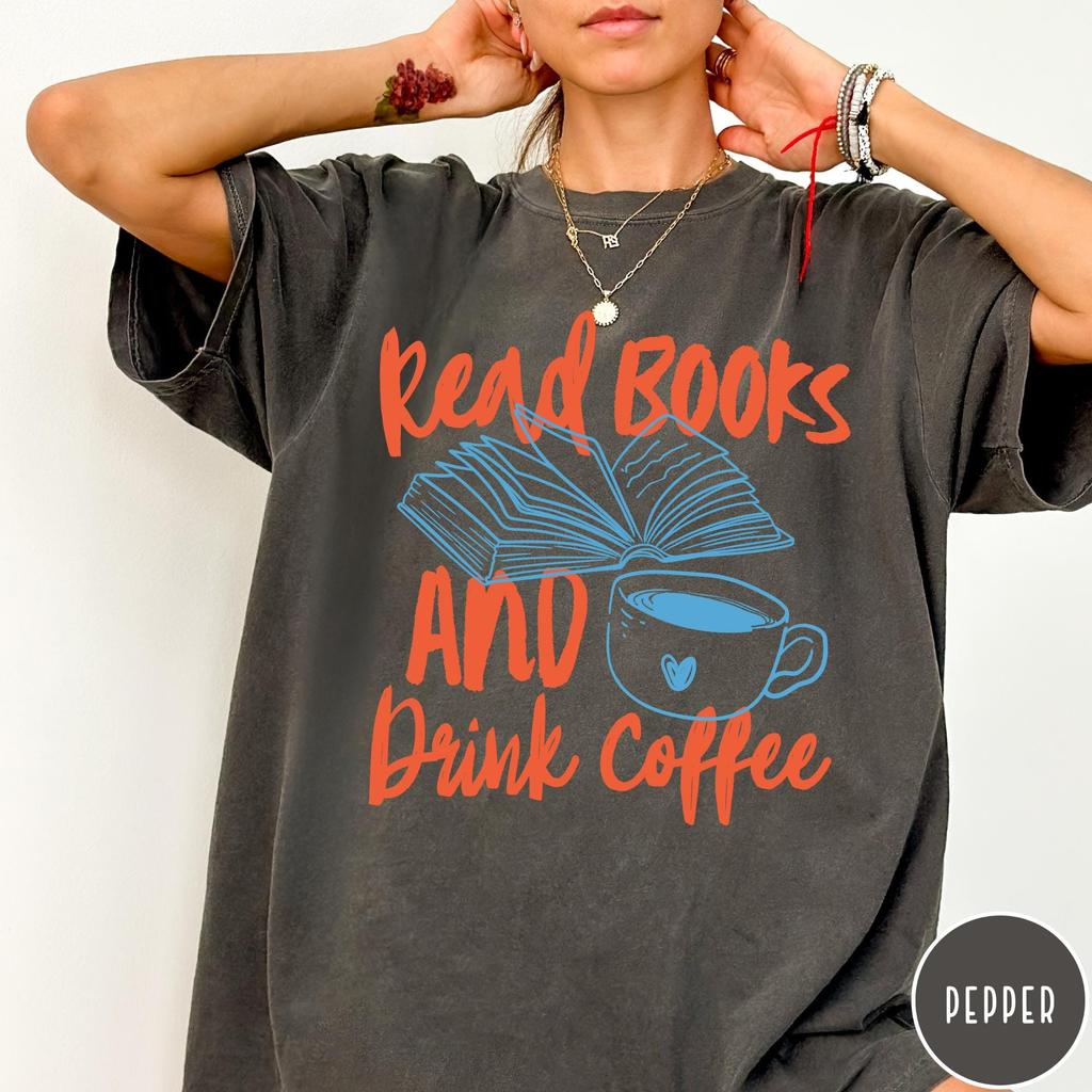 Book Club T-Shirt, Read Books and Drink Coffee Shirt, Book Lover Tee, Bookworm Shirt, Bookish Tee, Bookish Gift, Coffee Tee