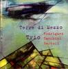 CD RODRIGUEZ/ZANCHINI/BARTOLI - TERRE DI MEZZO  W1472 Philology 1999 Italy Jazz Used