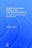 Книга English As a Lingua Franca In the International University : The Politics of Academic English Language Policy