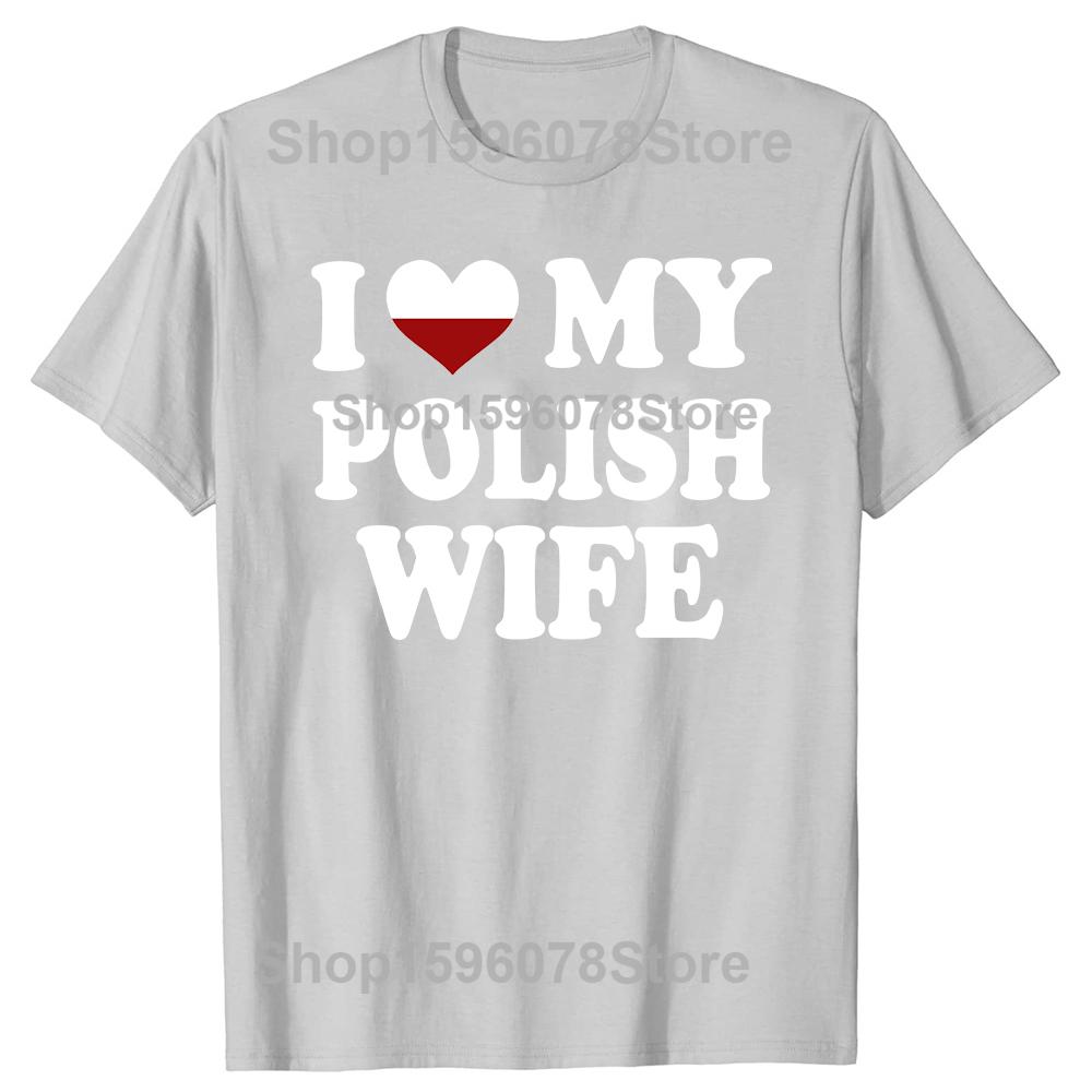 Смешные футболки I Love My Polish Wife с графикой, хлопковые, уличный стиль, с коротким рукавом, подарки на день рождения, сердце, футболка для мужчин 'Моя польская жена'