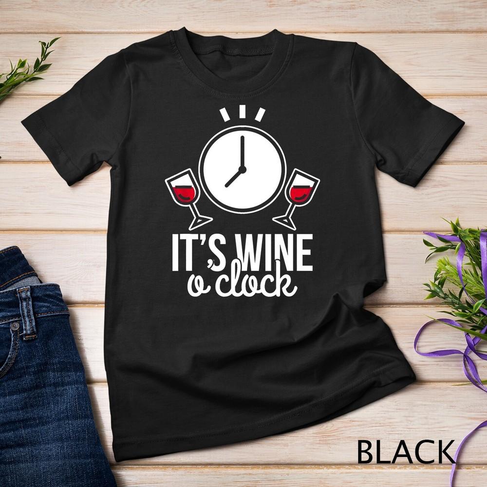 Its Wine a Clock Wine Unisex T-shirt