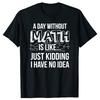 Novelty Math Teacher Physics Mathematician T Shirts Streetwear Short Sleeve Birthday Gifts Summer Style T-shirt Mens Clothing