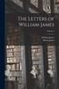 Книга The Letters of William James; Volume 2