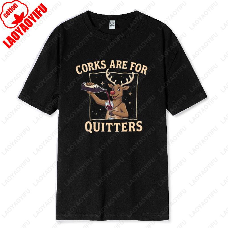 Funny Christmas Wine Reindeer Holiday Drinking Tshirt Corks Are for Quitters Cotton Tee Cocktail Party Wine Gift Women Men Tops
