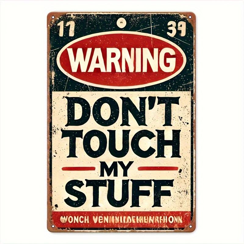 Retro Metal Tin Sign Warning Do Not My Stuff Suitable for Home Bedroom Office Restaurant Bar Cafe Garage Wall