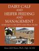 Книга Dairy Calf and Heifer Feeding and Management : Some Key Concepts and Practices