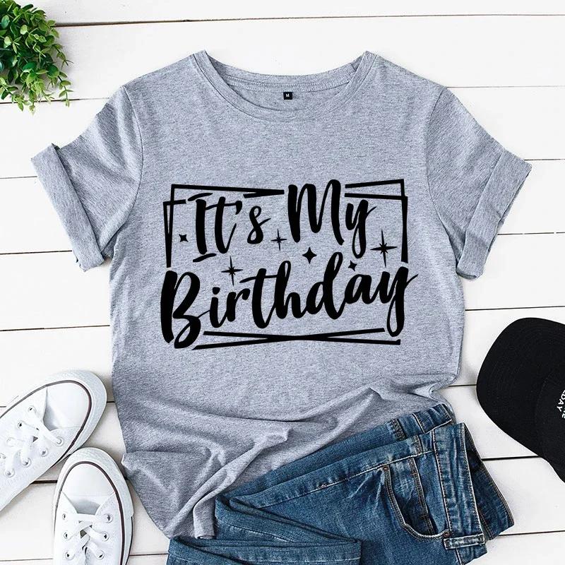Its My Birthday TShirt Friends Birthday Group Crew Party Tops Short Sleeve Tees Girls Y2K Streetwear Women Oversized Clothes