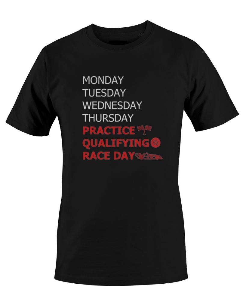 Monday Tuesday Thursday Practice Qualifying Race Day T-Shirt S-4XL