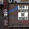 Aluminum Wall Sign 'Don't Worry' Inspired By Beyoncé. A Frameless, Rectangular Art for Home, Office, with Motivational Quote.