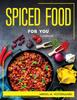 Книга Spiced Food for You : Cookbook