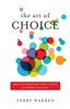 The The Art of Choice : Making Changes That Count In Work and Life Book