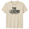 The Legend Unisexs TShirt Legendary Dad Fathers Day Fathers Day Gift For Him