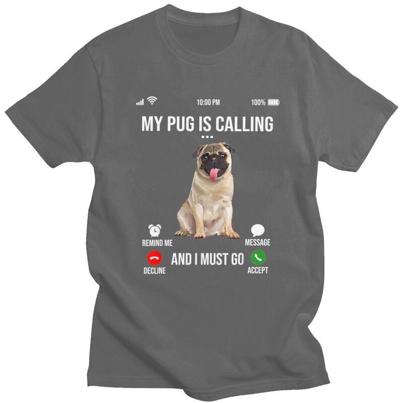 My Pug Is Calling And I Must Go T Shirts Men Pure Cotton Tees Valentines Day Gift Animal Dog Lover Tshirt Tshirt Clothing