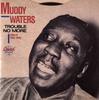 CD MUDDY WATERS - Trouble No More (Singles 1955-1959) CHD9291 Chess, MCA Reco 1989 US Blues Used
