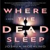 Where the Dead Sleep by Joshua Moehling Paperback Book 9781728277844