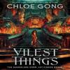 Vilest Things by Chloe Gong Hardback Book 9781399700474