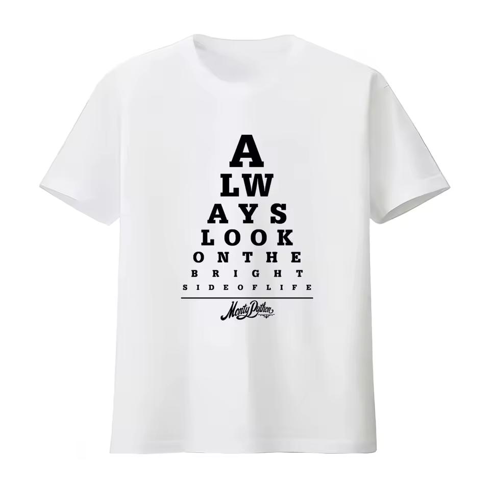 Monty Python Always Look on The Bright Side Eye Test T Shirt Streetwear Comfortable Stylish Men's Women 2026 Summer T Shirt