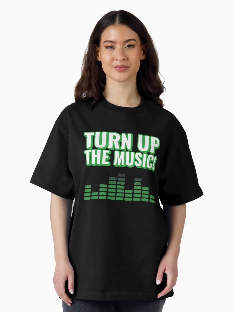The Equalizer Turn Up The Music equalizer Oversized T-Shirt
