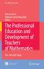 The The Professional Education and Development of Teachers of Mathematics : The 15th ICMI Study : 11 Book