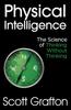 Книга Physical Intelligence : The Science of Thinking Without Thinking