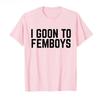 I Goon To Femboys Certified Gooner Meme Gooning Tshirt Oneck Print Short Sleeve Y2k Oversized Fashion Casual Loose Tee Unisex