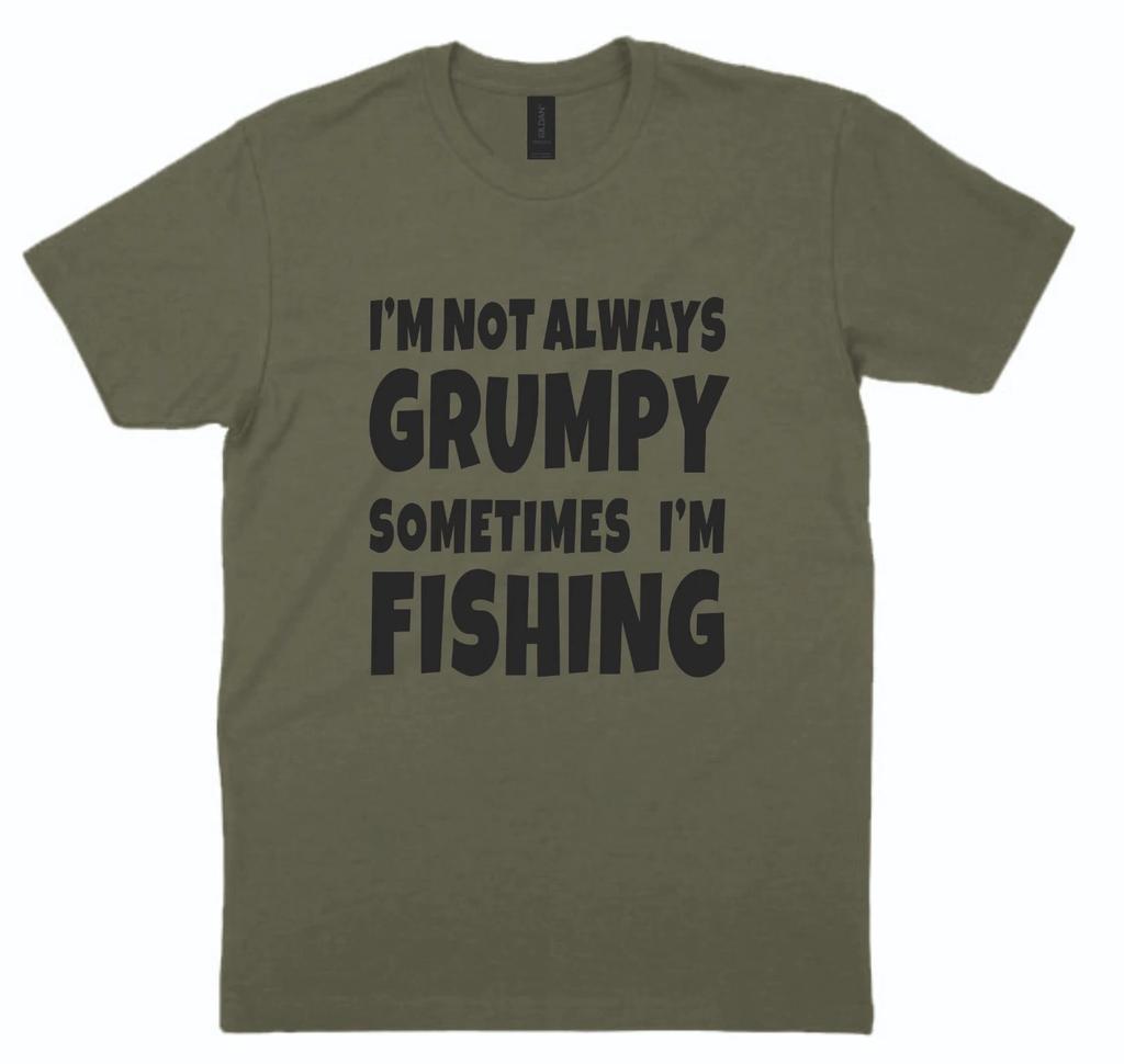 Fishing T shirt I'm Not Always Grumpy Sometimes I'm Fishing Angler Xmas Gift