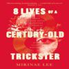8 Lives of a CenturyOld Trickster by Mirinae Lee Hardback Book 9780349016740