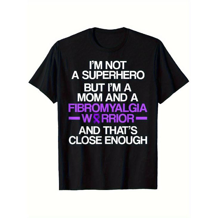 Fibromyalgia Awareness T-Shirt - Funny "I'm Not a Superhero Just a Mom with Fibro" Slogan, Fibro Warrior & Mom Support Tee, Soft Round Neck Short