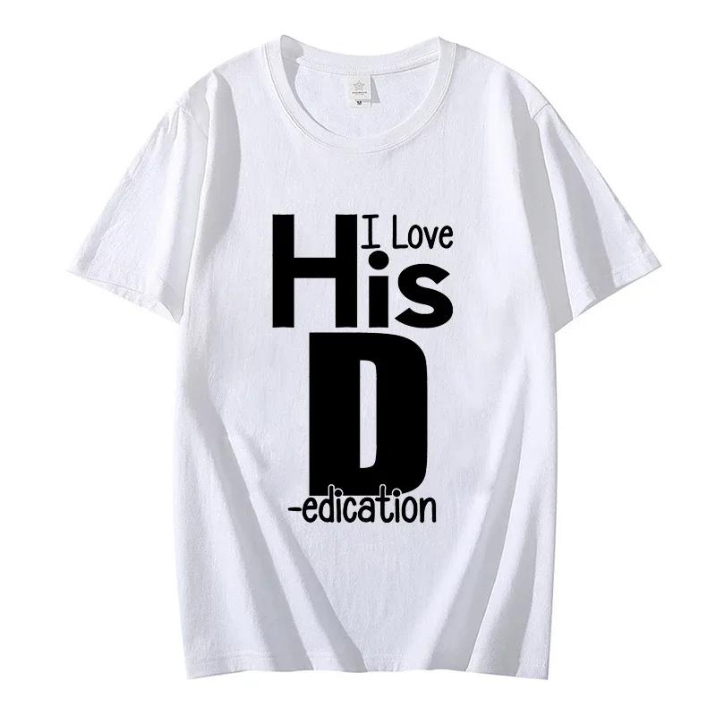 I Love His D P T-shirts Love His Dedication T Shirts, Love Her Personality Tees , Couples Sexy Matching Tops