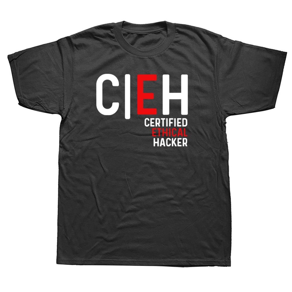 Funny Certified Ethical Hacker T Shirts Men Cotton Humor Streetwear Tee Shirt Cyber Security Hacking Sofware Developer Clothing