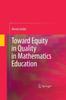 The Toward Equity In Quality In Mathematics Education Book