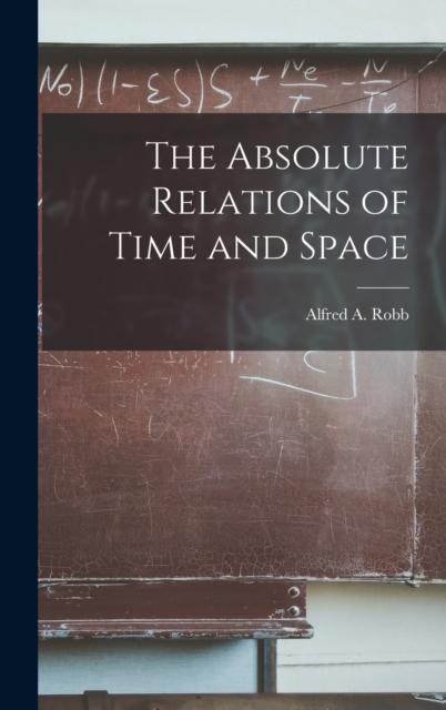 The The Absolute Relations of Time and Space Book