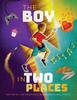Книга The Boy In Two Places