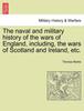 Книга The Naval and Military History of the Wars of England, Including, the Wars of Scotland and Ireland, Etc.